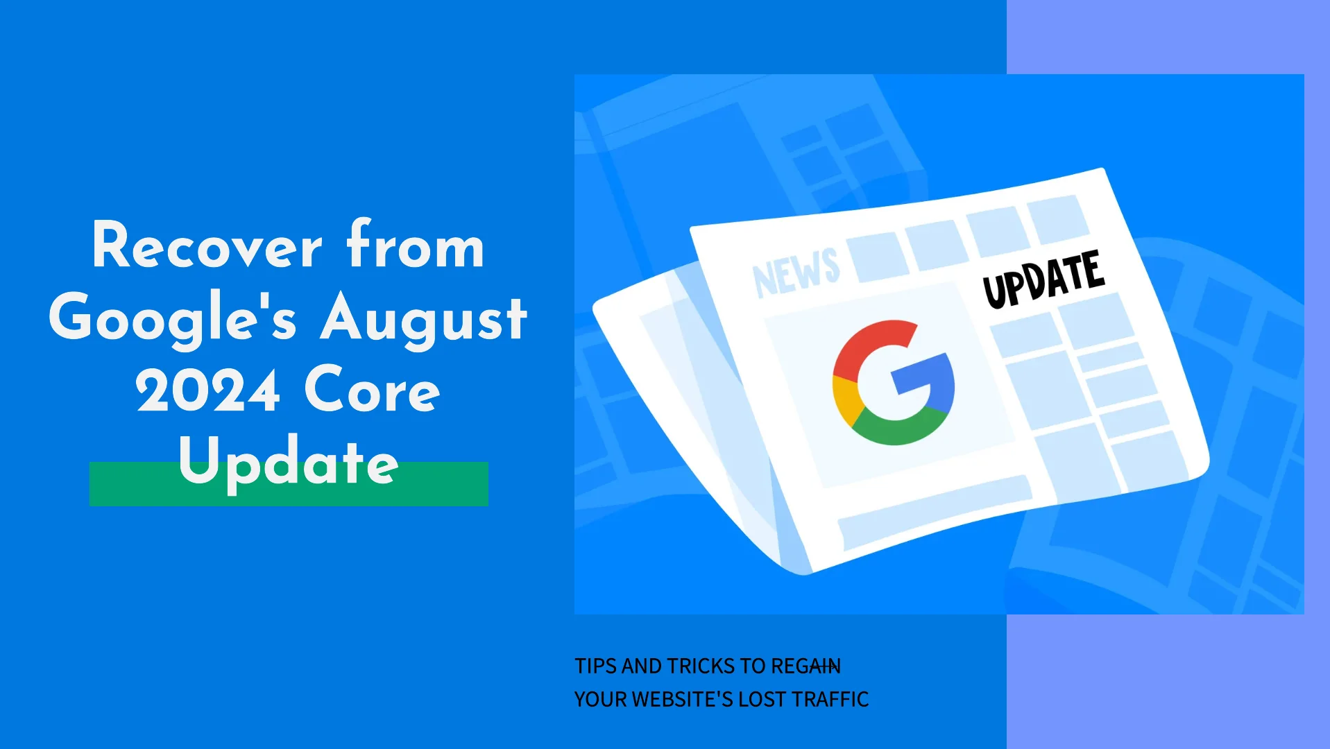 Google’s August 2024 Core Update: How to Recover Fast?