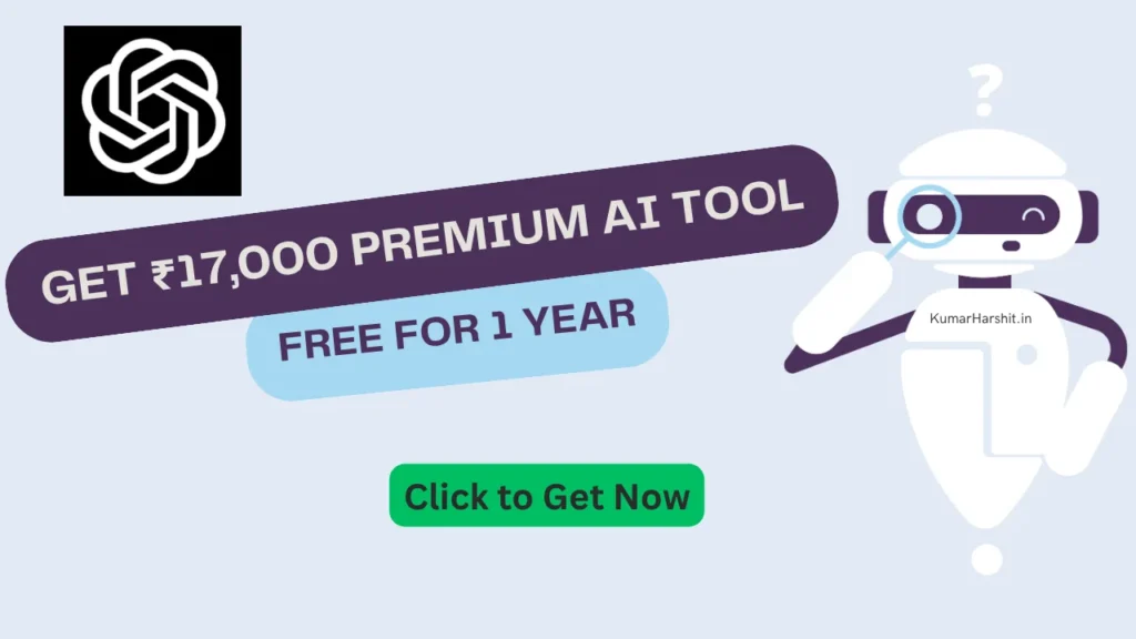 Get ₹17,000 Premium AI Tool Free for 1 Year –