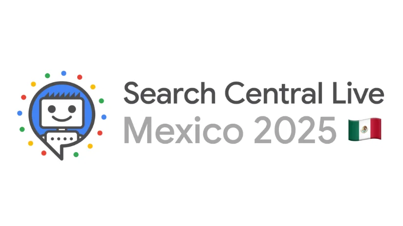 Google Search Central Live Returns to Mexico City: Event Details, Agenda, and How to Join