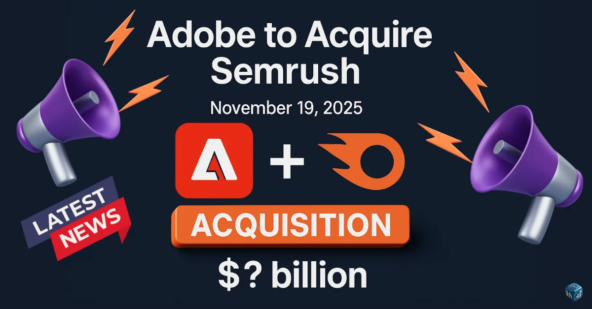 Adobe to Acquire (Buy) Semrush in a $1.9 Billion All-Cash Deal